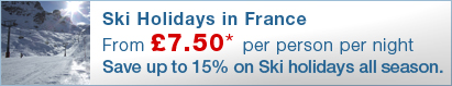 Ski Holidays in France from £7.50* per person per night - Save up to 15% on Ski holidays all season.