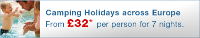 Camping Holidays across Europe from £32*per person for 7 nights.