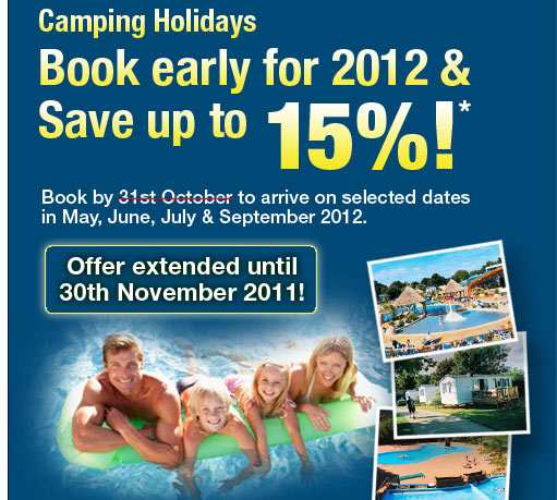 Camping Holidays - Book early for 2012 & Save up to 15%!* OFFER EXTENDED - Book By 30th November 2011